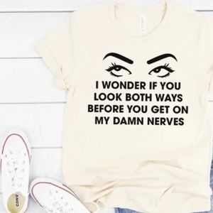 Funny on my nerves graphic tee tshirt womens- NEW made to order